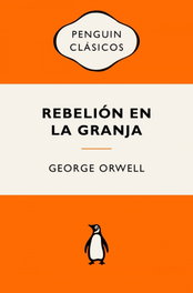 Rebelión en la granja, George Orwell - Penguin Clasicos
