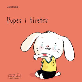 Pupes i tiretes, Jörg Mühle - HARPER COLLINS IBERICA