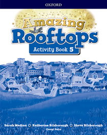 OXFORD UNIVERSITY PRESS, AMAZING ROOFTOPS 5 PRIMARY ACTIVITY BOOK