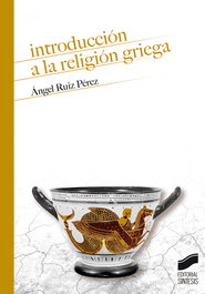 Introducción a la religión griega, Ángel Ruiz Pérez - SINTESIS EDITORIAL