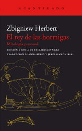 El rey de las hormigas, Zbigniew Herbert - ACANTILADO EDITORIAL