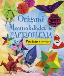 SUSAETA EDICIONES, MANUALIDADES PAPIROFLEXIA - ORIGAMI: MANUALIDADES PAPIROFLEXIA (PARA JUGAR Y DECORAR)