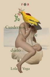 Flores Raras, Cuadernos de duelo, Lola Vega