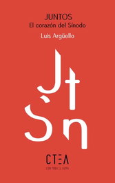 Juntos. El Corazón del Sínodo, Luis Argüello - Editorial CTEA
