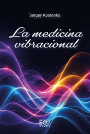 ECU La medicina vibracional, Sergey Kostenko - ECU