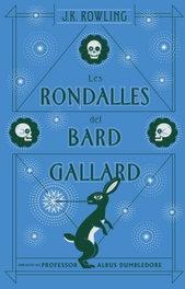 Les rondalles del bard Gallard, J.K. Rowling - EMPURIES