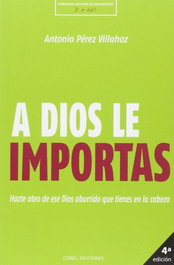A Dios le importas, Antonio Pérez Villahoz - COBEL EDICIONES