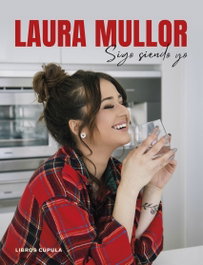 Sigo siendo yo, Laura Mullor - LIBROS CUPULA