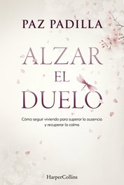 Alzar el duelo, Paz Padilla - HARPER COLLINS IBERICA