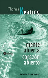 Mente abierta, corazón abierto. La dimensión contemplativa del evangelio, Thomas Keating - DESCLEE DE BROUWER