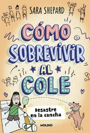 Cómo sobrevivir al cole 5 - Desastre en la cancha, Sara Shepard - RBA MOLINO