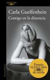Contigo en la distancia, Carla Guelfenbein - ALFAGUARA