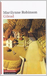 Gilead, Marilynne Robinson - GALAXIA GUTENBERG