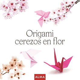 EDITORIAL ALMA Origami cerezos en flor (Col. Hobbies)