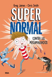 Supernormal contra los megamalvados, Greg James; Chris Smith - RBA MOLINO