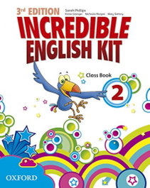 OXFORD UNIVERSITY PRESS, Incredible English Kit 2: Class Book 3rd Edition, Sarah Phillips