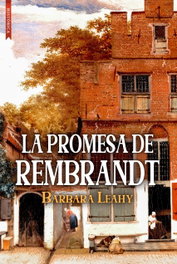La promesa de Rembrandt, Barbara Leahy - LIBROS DE SEDA