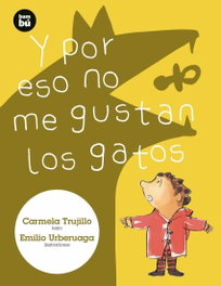 BAMBU, Y POR ESO NO ME GUSTAN LOS GATOS, Carmela Trujillo
