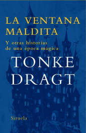La ventana maldita, Tonke Dragt - SIRUELA