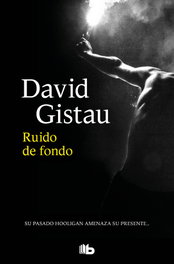 Ruido de fondo, David Gistau - B DE BOLSILLO