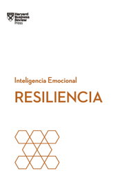Resiliencia. Inteligencia Emocional HBR, Varios autores - REVERTE MANAGEMENT