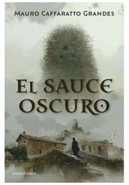 EL SAUCE OSCURO, MAURO CAFFARATTO GRANDES - Logista Compañia De Distribucion Integral, Sa