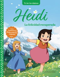 LAROUSSE Heidi. La felicidad recuperada, Johanna Spyri