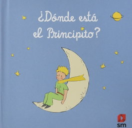SM, ¿Dónde está el Principito? - Antoine de Saint-Exupéry