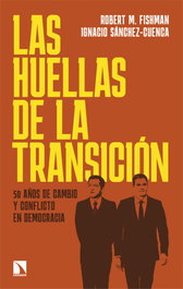 Las huellas de la Transición, Robert M. Fishman e Ignacio Sánchez-Cuenca - CATARATA