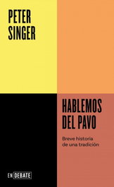Hablemos del pavo, Peter Singer - DEBATE