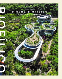 Loft Publications Arquitectura biofílica: reconectando naturaleza, Cardelus Cayetano - Loft Publications