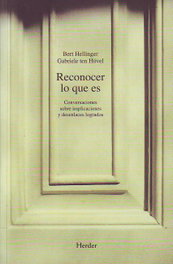 Reconocer lo que es, Bert Hellinger; Gabriele ten Hövel - Herder