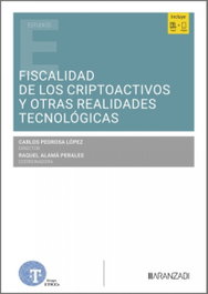 Fiscalidad de los criptoactivos y otras realidades tecnológicas, Jose Carlos Pedrosa Lopez - ARANZADI
