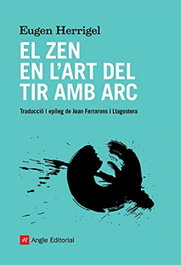 El zen en l'art del tir amb arc, Eugen Herrigel - ANGLE