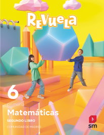 SM, MATEMÁTICAS 6º PRIMARIA. TRIMESTRES TEMÁTICOS. REVUELA - SM