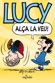 EDITORIAL MERAKI, Lucy, alça la veu! - Charles M. Schulz