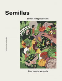 SAVANNA BOOKS Semillas: Somos la regeneracion otro mundo ya existe, Cristina Camarena