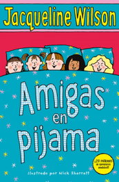 Amigas en pijama, Jacqueline Wilson - B DE BLOK
