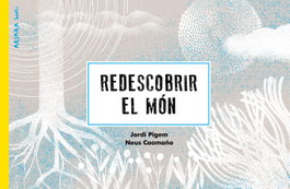 Redescobrir el món, Jordi Pigem - AKIARA