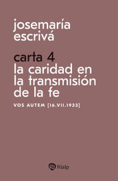 Carta 4. La caridad en la transmisión de la fe, Josemaría Escrivá de Balaguer - RIALP