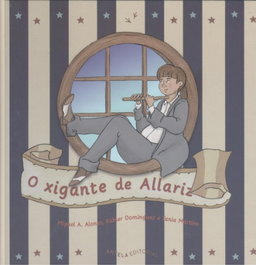 O xigante de Allariz, Xabier Domínguez Pérez - Antela Editorial
