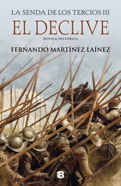 El declive (La senda de los Tercios 3), Fernando Martínez Laínez - EDICIONES B