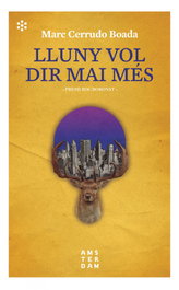 Lluny vol dir mai més, Marc Cerrudo Boada - AMSTERDAM