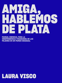 Amiga hablemos de plata, Laura Visco - AMIGA HABLEMOS DE PLATA