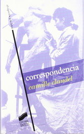 Correspondencia, Camille Claudel - SINTESIS EDITORIAL