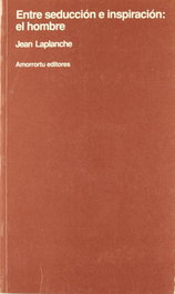 AMORRORTU, ENTRE SEDUCCIÓN E INSPIRACIÓN: EL HOMBRE, Jean Laplanche - AMORRORTU