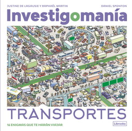 LIBROOKS Investigomanía. Transportes, Justine de Lagausie y Raphaël Martin - LIBROOKS