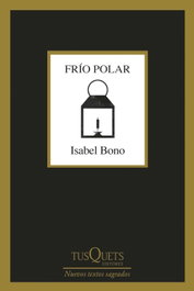 TUSQUETS, Frío polar, Isabel Bono
