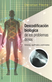 Descodificación biológica problemas óseos, Christian Flèche - OBELISCO EDICIONES