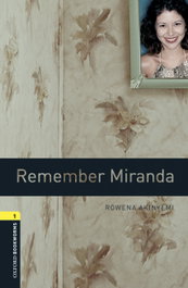 Oxford Bookworms Library 1: Remember Miranda (MP3 Pack), Rowena Akinyemi - OXFORD UNIVERSITY PRESS